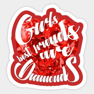 Girls best friends are diamonds Sticker